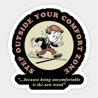 Step outside your comfort zone Sticker